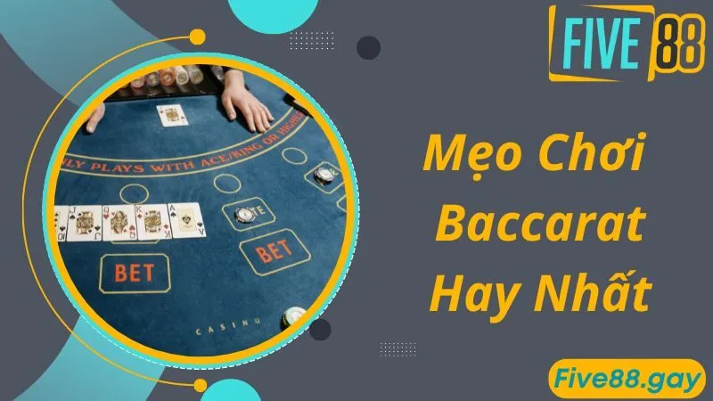 Mẹo hay và cách chơi Baccarat giúp bạn thắng lớn