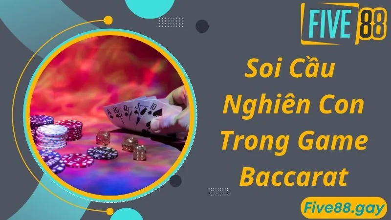 Cách soi cầu Baccarat nghiêng con cực hay