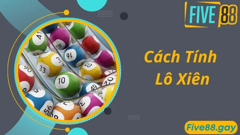 Cách tính lô đề chuẩn khi chơi lô xiên