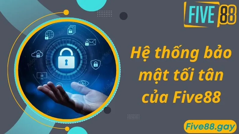 Hệ thống bảo mật tối tân của Five88