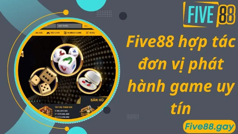 Five88 hợp tác đơn vị phát hành game uy tín