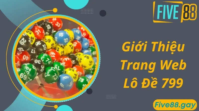 Giới thiệu trang soi cầu lô đề 799 uy tín số 1