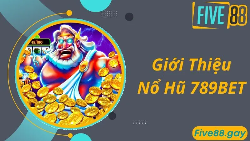 Khám phá thiên đường nổ hũ 789BET đẳng cấp số 1