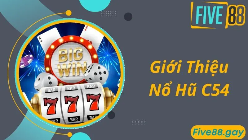 Khám phá thiên đường game nổ hũ C54 đẳng cấp