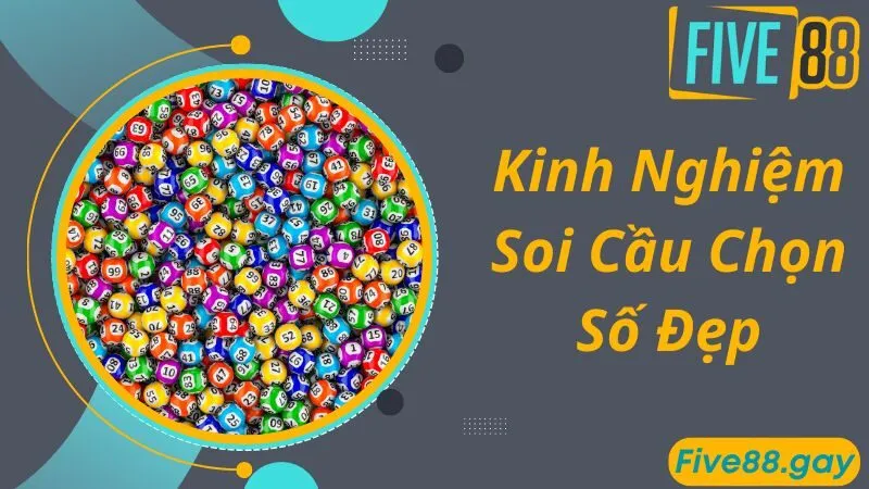 Kinh nghiệm soi cầu 888 chọn số đẹp cực hay